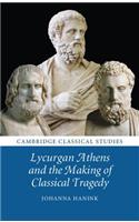 Lycurgan Athens and the Making of Classical Tragedy