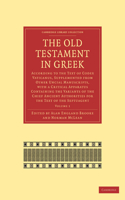 Old Testament in Greek: According to the Text of Codex Vaticanus, Supplemented from Other Uncial Manuscripts, with a Critical Apparatus Containing the Variants of the Chief