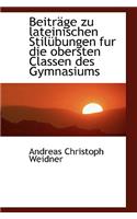 Beitr GE Zu Lateinischen Stil Bungen Fur Die Obersten Classen Des Gymnasiums