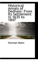 Historical Annals of Dedham: From Its Settlement in 1635 to 1847