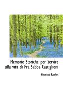 Memorie Storiche Per Servire Alla Vita Di Fra Sabba Castiglioni: (English)