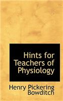 Hints for Teachers of Physiology: (English)