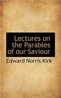 Lectures on the Parables of Our Saviour