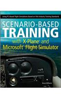 Scenario-Based Training with X-Plane and Microsoft Flight Simulator