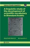A Linguistic study of the development of scientific vocabulary in Standard Arabic