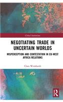 Negotiating Trade in Uncertain Worlds