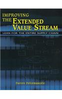 Improving the Extended Value Stream: Lean for the Entire Supply Chain