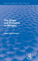 Origin and Evolution of Religion (Routledge Revivals)