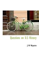 Questions on U.S History