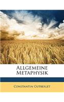 Allgemeine Metaphysik: (German)