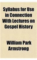 Syllabus for Use in Connection with Lectures on Gospel History: (English)