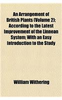 An Arrangement of British Plants Volume 2; According to the Latest Improvements of the Linnean System