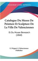Catalogue Du Musee De Peinture Et Sculpture De La Ville De Valenciennes