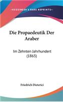 Die Propaedeutik Der Araber: Im Zehnten Jahrhundert (1865)