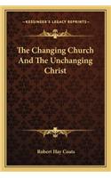 Changing Church and the Unchanging Christ