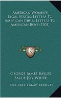 American Women's Legal Status; Letters to American Girls; Letters to American Boys (1905)