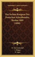Der Sechste Kongress Des Deutschen Schachbundes, Breslau 1889 (1890)