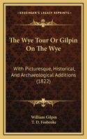 Wye Tour Or Gilpin On The Wye
