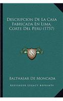 Descripcion De La Casa Fabricada En Lima, Corte Del Peru (1757)