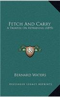 Fetch And Carry