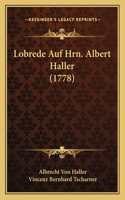 Lobrede Auf Hrn. Albert Haller (1778)