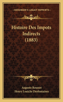 Histoire Des Impots Indirects (1883)