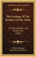 The Geology Of The Borders Of The Wash