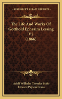 The Life And Works Of Gotthold Ephraim Lessing V2 (1866)