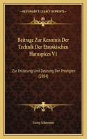 Beitrage Zur Kenntnis Der Technik Der Etruskischen Haruspices V1: Zur Erklarung Und Deutung Der Prodigien (1884)