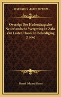 Overzigt Der Hedendaagsche Nederlandsche Wetgeving In Zake Van Laster, Hoon En Beleediging (1866)