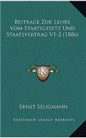 Beitrage Zur Lehre Vom Staatsgesetz Und Staatsvertrag V1-2 (1886)