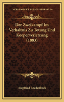 Der Zweikampf Im Verhaltnis Zu Totung Und Korperverletzung (1883)