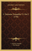 C. Suetonius Tranquillus V1, Part 2 (1736)