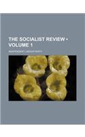 The Socialist Review (Volume 1)