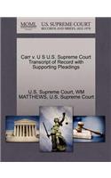 Carr V. U S U.S. Supreme Court Transcript of Record with Supporting Pleadings