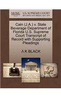 Cain (J.A.) V. State Beverage Department of Florida U.S. Supreme Court Transcript of Record with Supporting Pleadings