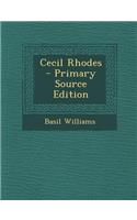 Cecil Rhodes - Primary Source Edition