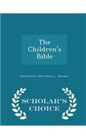 Children's Bible - Scholar's Choice Edition