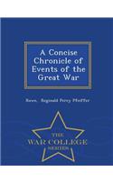 A Concise Chronicle of Events of the Great War - War College Series