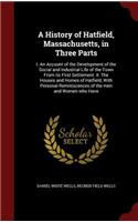 A History of Hatfield, Massachusetts, in Three Parts