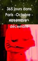 365 Jours Dans Paris -Octobre - Novembre - Decembre