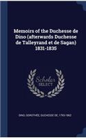 Memoirs of the Duchesse de Dino (afterwards Duchesse de Talleyrand et de Sagan) 1831-1835