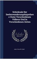 Schicksale Der Seelenwanderungshypothese Unter Verschiedenen Völkern Und In Verschiedenen Zeiten