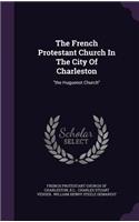 The French Protestant Church In The City Of Charleston