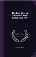 Last Days in England of Rajah Rammohun Roy