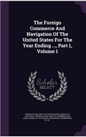 The Foreign Commerce and Navigation of the United States for the Year Ending ..., Part 1, Volume 1