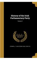 History of the Irish Parliamentary Party; Volume 2