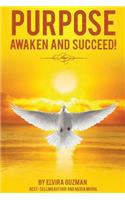 Purpose: Awaken and Succeed!