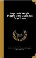 Steps to the Temple, Delights of the Muses, and Other Poems