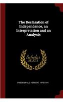 Declaration of Independence, an Interpretation and an Analysis